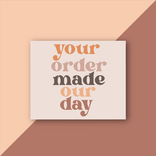 Cargar imagen en el visor de la galería, Thank You Cards "Your Order Made our day"